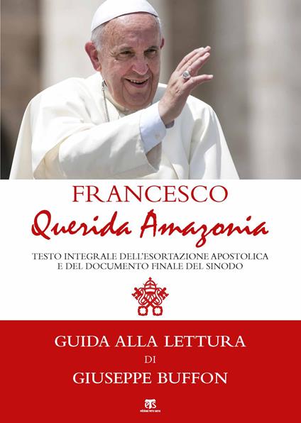 «Querida Amazonia». Testo integrale della Esortazione postsinodale e del Documento Finale del Sinodo speciale per l’Amazzonia - Francesco (Jorge Mario Bergoglio) - copertina