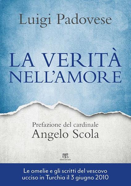 La verità nell'amore. Omelie e scritti pastorali di mons. Luigi Padovese (2004-2010) - Luigi Padovese,Paolo Martinelli - ebook