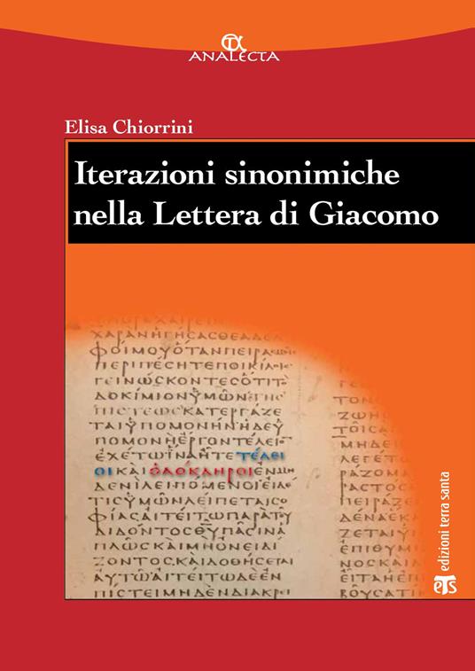 Iterazioni sinonimiche nella Lettera di Giacomo. Studio lessicografico ed esegetico - Elisa Chiorrini - copertina