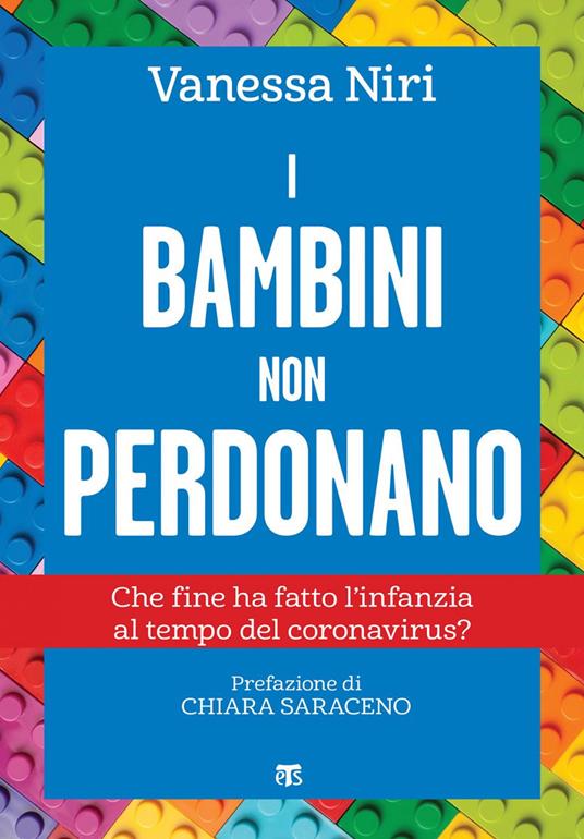 I bambini non perdonano. Che fine ha fatto l'infanzia al tempo del coronavirus? - Vanessa Niri - ebook