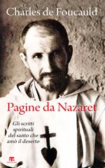 Pagine da Nazaret. Gli scritti spirituali del santo che amò il deserto