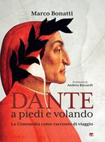 Dante a piedi e volando. La Commedia come racconto di viaggio