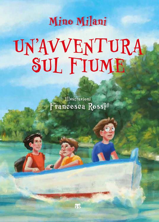 Un' avventura sul fiume - Mino Milani - copertina