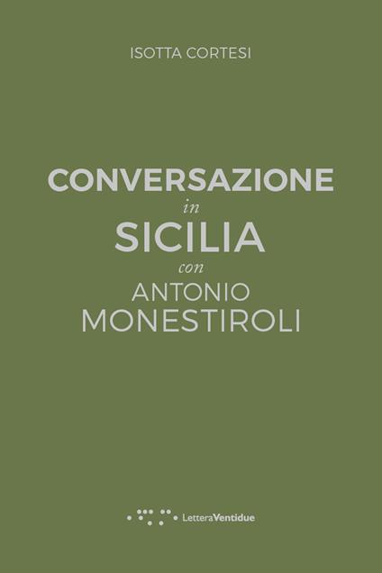 Conversazione in Sicilia con Antonio Monestiroli - Isotta Cortesi - copertina