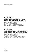 Codici del temporaneo. Manifesto di architettura-Codes of temporary. Manifesto of architecture