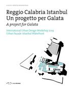 Reggio Calabria Istanbul. Un progetto per Galata. International urban design workshop 2019. Ediz. italiana e inglese