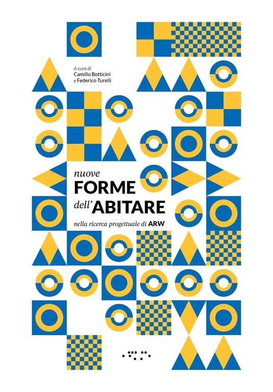 Nuove forme dell'abitare nella ricerca progettuale di ARW - Camillo  Botticini - Federico Turelli - Libro - LetteraVentidue - Alleli/Projects |  laFeltrinelli