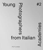 Young photographers from Italian Academies. Ediz. italiana e inglese. Vol. 2