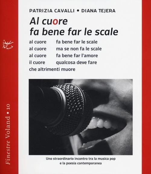 Al cuore fa bene far le scale. Con CD Audio - Patrizia Cavalli,Diana Tejera - copertina