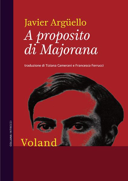A proposito di Majorana - Javier Argüello,Tiziana Camerani,Francesco Ferrucci - ebook