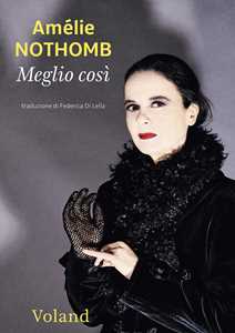Libro Meglio così Amélie Nothomb