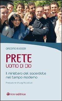 Prete uomo di Dio. Il ministero del sacerdote nel tempo moderno - Giacomo Ruggeri - copertina