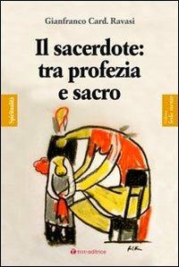 Il sacerdote: tra profezia e sacro - Gianfranco Ravasi - copertina