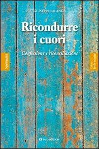 Ricondurre i cuori. Confessione e riconciliazione - Giuseppe Falanga - copertina