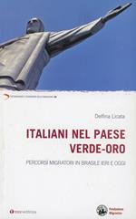 Italiani nel Paese verde-oro. Percorsi migratori in Brasile ieri e oggi