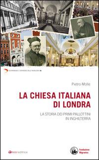 La chiesa italiana di Londra. La storia dei primi Pallottini in Inghilterra - Pietro Molle - copertina