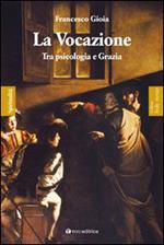 La vocazione. Tra psicologia e grazia