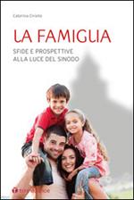 La famiglia. Sfide e prospettive alla luce del Sinodo