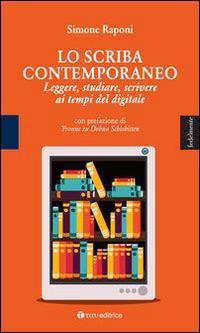 Lo scriba contemporaneo. Leggere, studiare, scrivere ai tempi del digitale - Simone Raponi - copertina