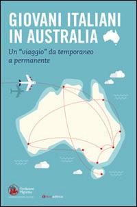 Giovani italiani in Australia. Un «viaggio» da temporaneo a permanente. Con CD-ROM - copertina