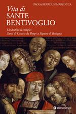 Vita di Sante Bentivoglio. Un destino si compie: Santi di Cascese da Poppi a Signore di Bologna