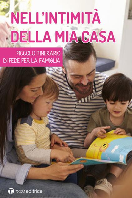 Nell'intimità della mia casa. Piccolo itinerario di fede per la famiglia - Bruno Nardin,Lorella Nardin - copertina