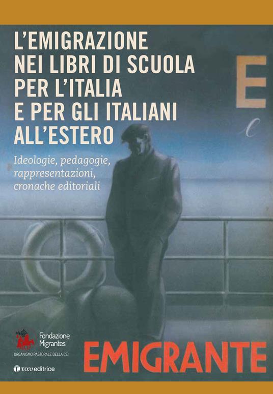 L' emigrazione nei libri di scuola per l'Italia e per gli italiani all'estero. Ideologie, pedagogie, rappresentazioni, cronache editoriali. Rapporto italiani nel mondo 2018 - Lorenzo Luatti - copertina