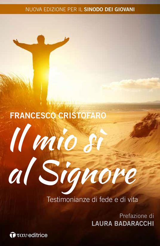 Il mio sì al Signore. Testimonianze di vita sacerdotali. Nuova ediz. - Don Francesco Cristofaro - copertina