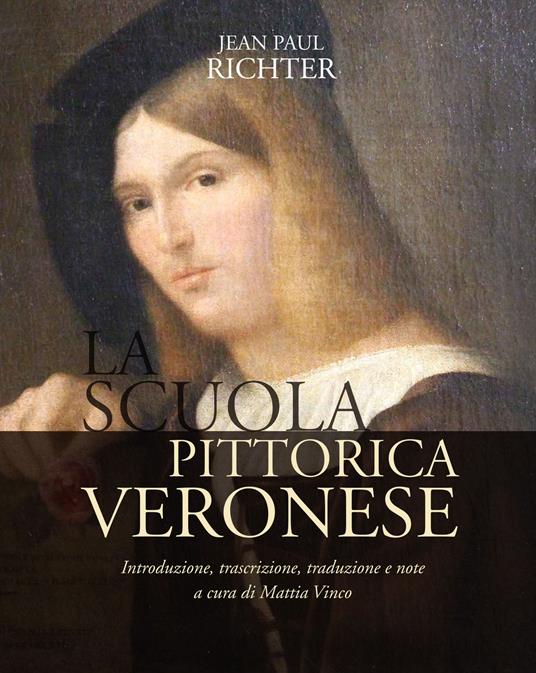 La scuola veronese di pittura di Jean Paul Richter. Ediz. illustrata - Jean Paul Richter - copertina