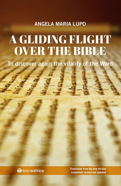 A gliding flight over the Bible. To discover again the vitality of the word - Angela Maria Lupo - copertina