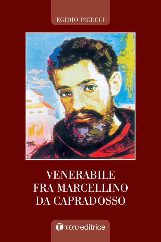 Venerabile Fra Marcellino da Capradosso - Egidio Picucci - copertina