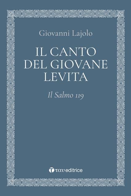 Il canto del giovane Levita. Il Salmo 119 - Giovanni Lajolo - copertina