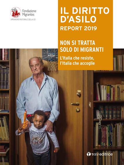 Il diritto d'dsilo. Report 2019. Non si tratta solo di migranti. L'Italia che resiste, l'Italia che accoglie - copertina