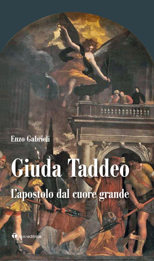 Giuda Taddeo. L'apostolo dal cuore grande - Enzo Gabrieli - copertina