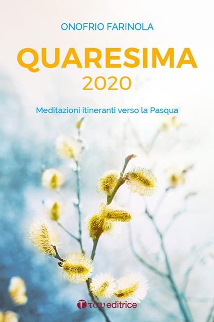 Quaresima 2020. Meditazioni itineranti verso la Pasqua - Onofrio Antonio Farinola - copertina