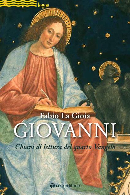 Giovanni. Chiavi di lettura del quarto Vangelo - Fabio La Gioia - copertina