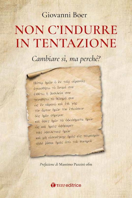 «Non c'indurre in tentazione». Cambiare sì, ma perché? - Giovanni Boer - copertina