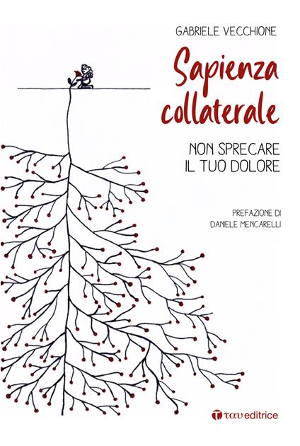 Sapienza collaterale. Non sprecare il tuo dolore - Gabriele Vecchione - copertina