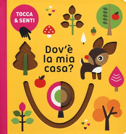 Dov'è la mia casa? Tocca & senti. Ediz. a colori - copertina