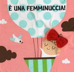 È una femminuccia! Imparare giocando. Ediz. a colori