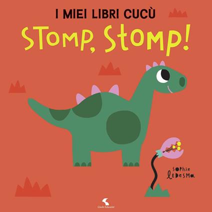 Stomp! Stomp! I miei libri cucù. Ediz. a colori - Sophie Ledesma - copertina