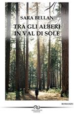 Tra gli alberi in Val di Sole