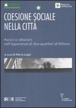 Coesione sociale nella città. Azioni e relazioni nell'esperienza di due quartieri di Milano