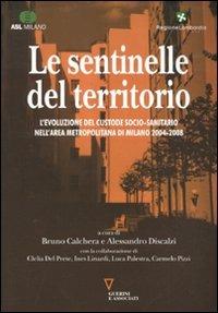 Le sentinelle del territorio. L'evoluzione del custode socio-sanitario nell'area metropolitana di Milano 2004-2008 - copertina