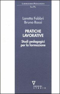 Pratiche lavorative. Studi pedagogici per la formazione - copertina