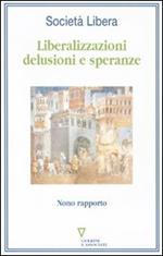 Liberalizzazioni: delusioni e speranze. Nono rapporto