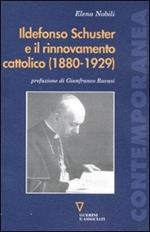 Ildefonso Schuster e il rinnovamento cattolico (1880-1929)