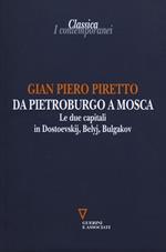 Da Pietroburgo a Mosca. Le due capitali in Dostoevskij, Belyj, Bulgakov