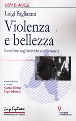 Violenza e bellezza. Il conflitto negli individui e nella società