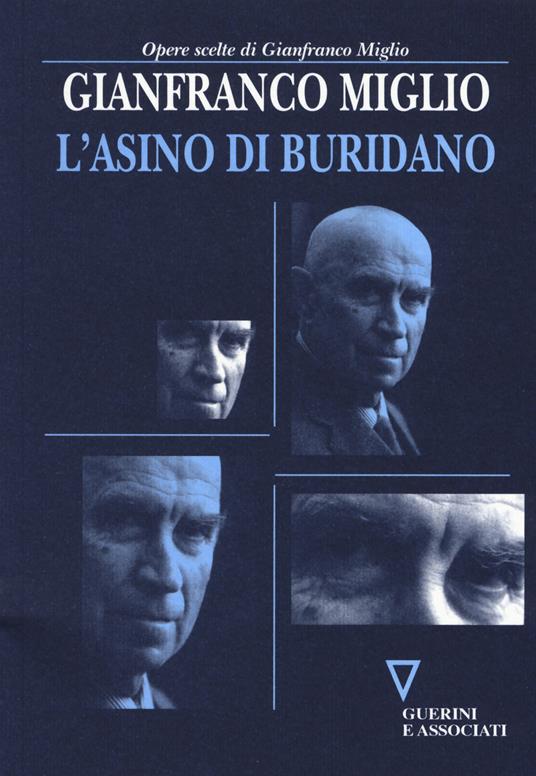 L' asino di Buridano. Gli italiani alle prese con l'ultima occasione di cambiare il loro destino - Gianfranco Miglio - copertina